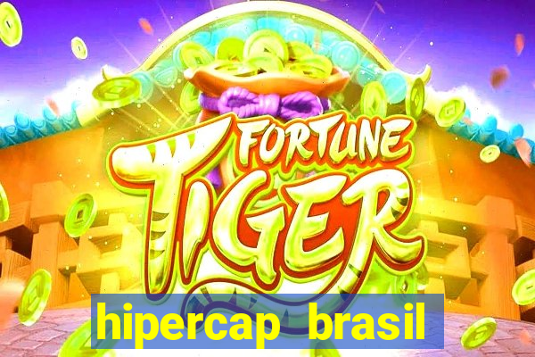 hipercap brasil como funciona